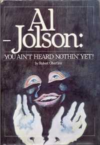 Al Jolson: You Ain't Heard Nothin' Yet